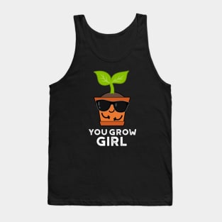 You Grow Girl Cute Plant Pun Tank Top